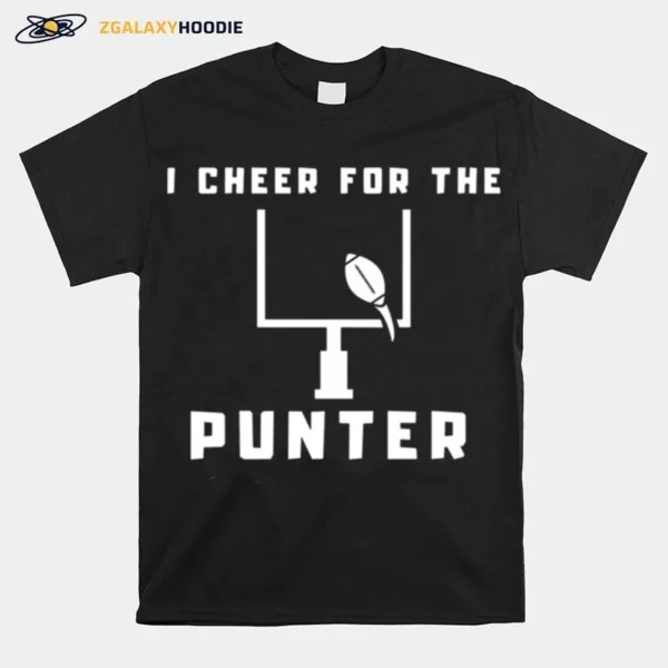 I Cheer For The Punter Quote Unisex T-Shirt