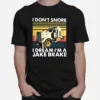 I Don'T Snore I Dream I'M A Jake Brake Vintage Retro Unisex T-Shirt