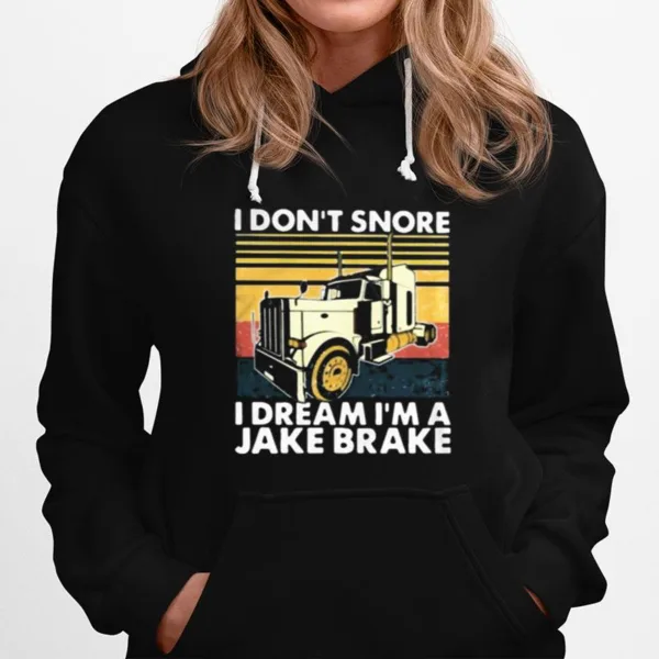 I Don'T Snore I Dream I'M A Jake Brake Vintage Retro Unisex T-Shirt