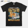 I Dont Care What Kind Of Truck You Drive I Am My Brothers Keeper Trucker Unisex T-Shirt