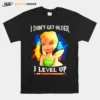 I Dont Get Older I Level Up Tinker Unisex T-Shirt