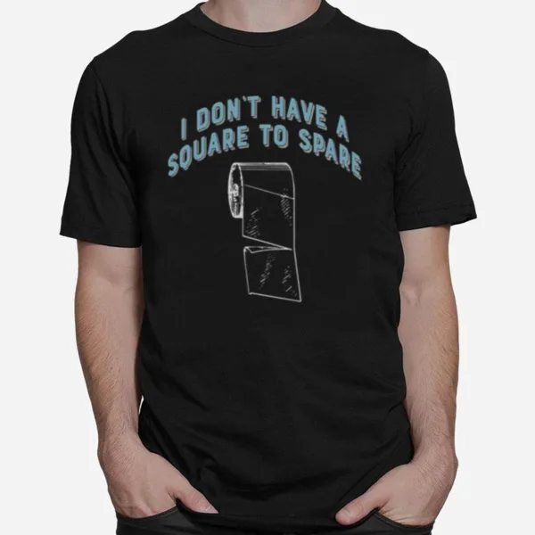 I Don't Have A Square To Spare Quote Elaine Seinfeld Unisex T-Shirt