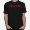 I Dont Wanna Be Your Friend I Wanna Kiss Your Neck Unisex T-Shirt