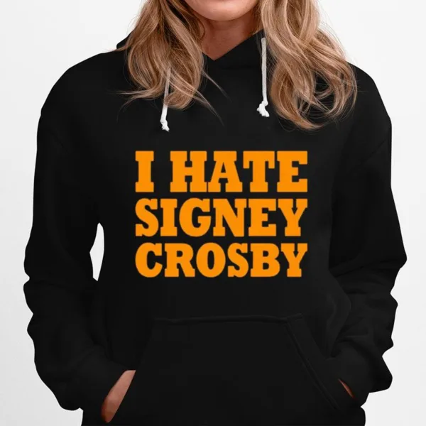 I Hate Signey Crosby Unisex T-Shirt