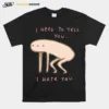 I Hate You Honest Blob Unisex T-Shirt