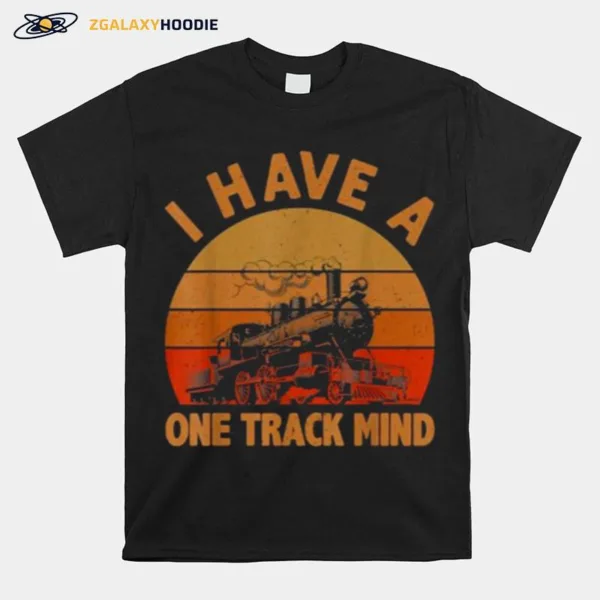 I Have A One Track Mind Train Vintage Unisex T-Shirt