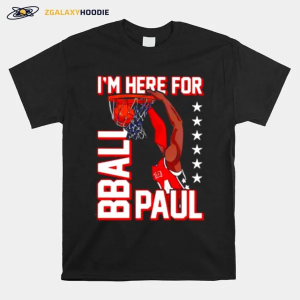 I? Here For Bball Paul Unisex T-Shirt