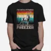 I? Into Fitness Fit?ess Deer In My Freezer Hunting Vintage Retro Unisex T-Shirt