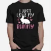 I Just Love My Bunny Cute Easter Rabbit Unisex T-Shirt