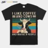 I Like Coffee And Cows And Maybe 3 People Vintage Unisex T-Shirt