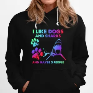 I Like Dogs And Sharks And Maybe 3 People Tshirt Unisex T-Shirt