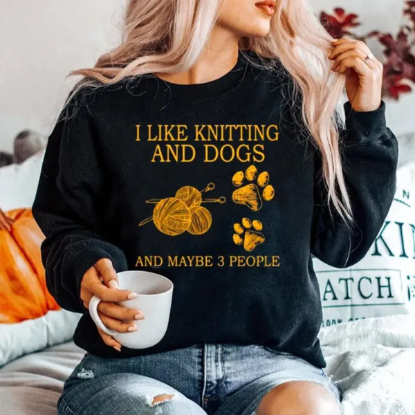 I Like Knitting And Dogs And Maybe 3 People Unisex T-Shirt