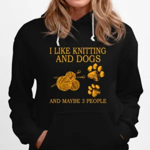 I Like Knitting And Dogs And Maybe 3 People Unisex T-Shirt