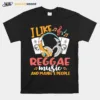 I Like Reggae Music And Maybe 3 People Headphones Speakers Unisex T-Shirt