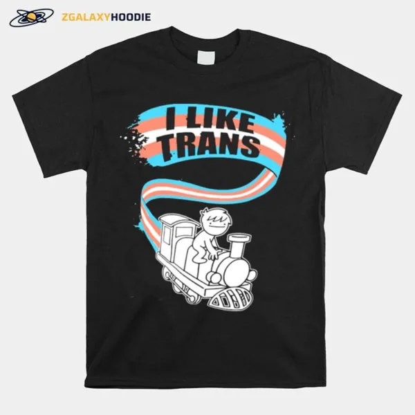 I Like Trans Unisex T-Shirt