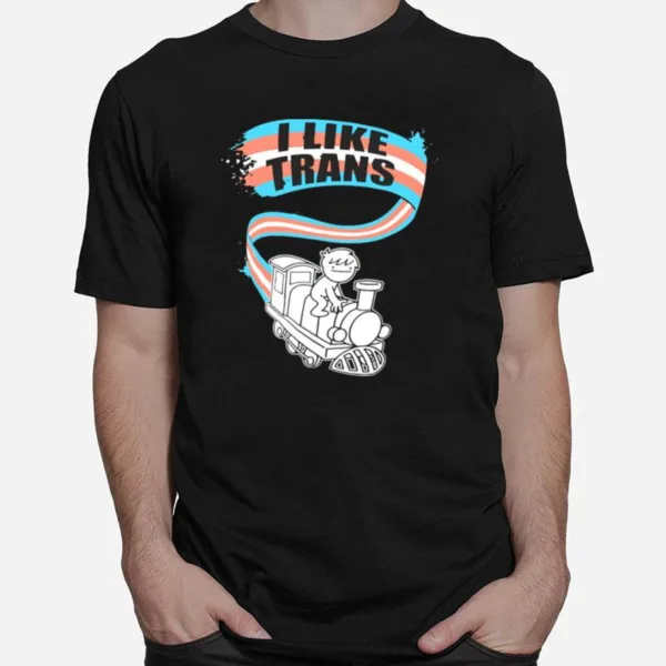 I Like Trans Unisex T-Shirt