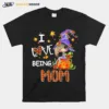 I Love Being Mom Fall Unisex T-Shirt