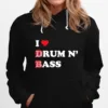 I Love Drum And Bass Unisex T-Shirt