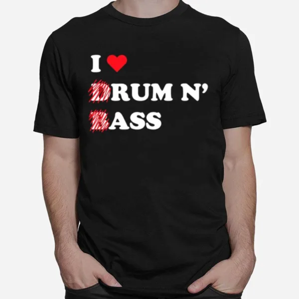 I Love Drum And Bass Unisex T-Shirt