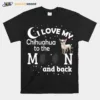 I Love My Chihuahua To The Moon And Back Unisex T-Shirt