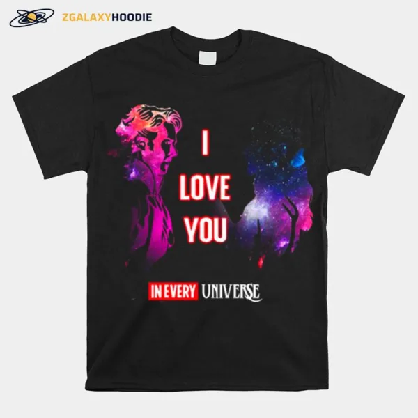 I Love You In Every Universe Dr Strange Quotes Movie Dr Strange Mcu Marvel Logo Unisex T-Shirt