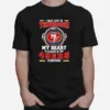 I May Live In Tennessee But My Heart Is Always In The 49Ers Kingdom Unisex T-Shirt