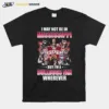 I May Not Be In Mississippi But I? A Bulldogs Fan Wherever Signatures Unisex T-Shirt