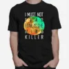 I Must Not Fear Fear Is The Mind Killer Unisex T-Shirt