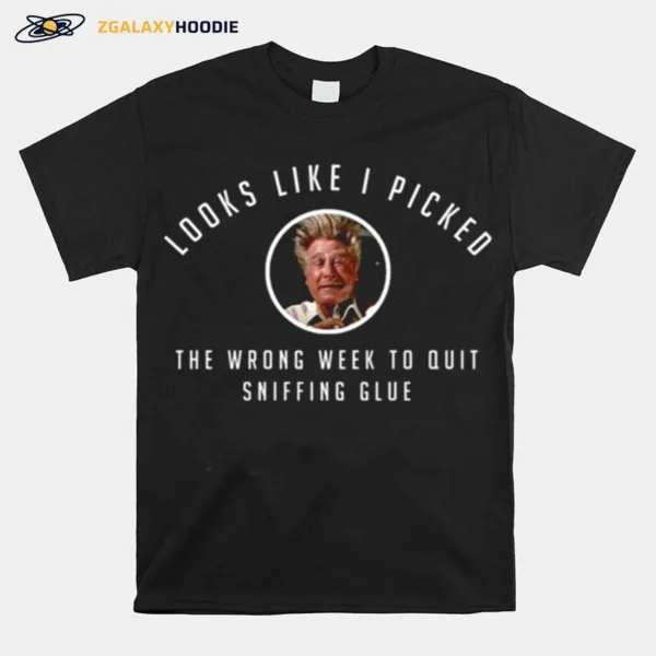 I Picked The Wrong Week To Quit Sniffing Glue Three Amigos Unisex T-Shirt