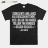 I Signed Into Law A Once In A Generation Investmen Unisex T-Shirt