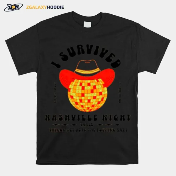 I Survived Nashville Night 3 The Eras Tour Unisex T-Shirt