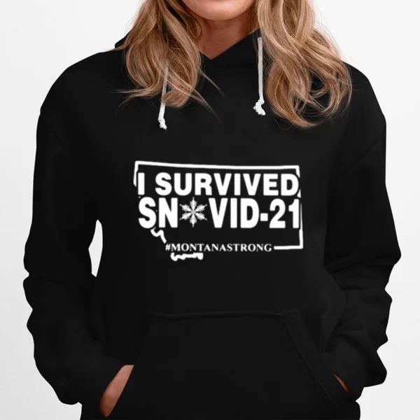 I Survived Snovid 21 Montanastrong Unisex T-Shirt