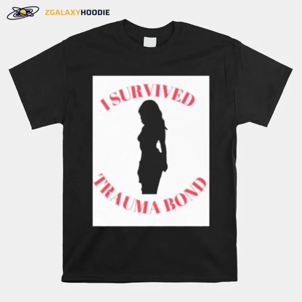 I Survived Trauma Bond Unisex T-Shirt