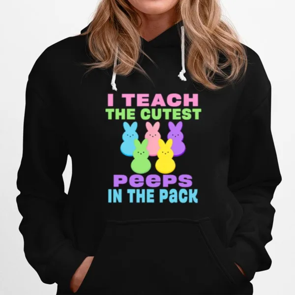 I Teach The Cutest Peeps In The Pack Unisex T-Shirt