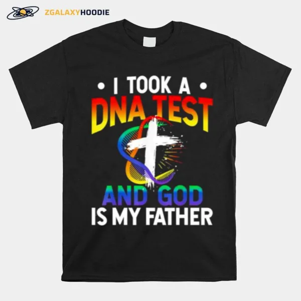 I Took A Dna Test And God Is My Father Unisex T-Shirt