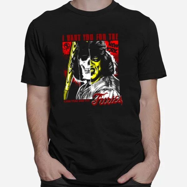 I Want You For The New York Baseball Can You Did It Furies Baseball Furies Unisex T-Shirt