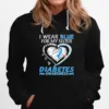 I Wear Blue For My Sister Diabetes Awareness Unisex T-Shirt