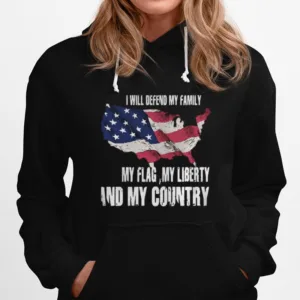 I Will Defend My Family My Flag My Liberty And My Country American Flag Independence Day Unisex T-Shirt