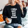 I Will Not Eat The Bugs Unisex T-Shirt