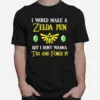 I Would Make A Zeida Pun But I Dont Wanna Tri And Force It Unisex T-Shirt