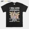 I Would Rather Stand By Purdue And Be Against By The World Than To Stand With The World And Be Against By Purdue Unisex T-Shirt