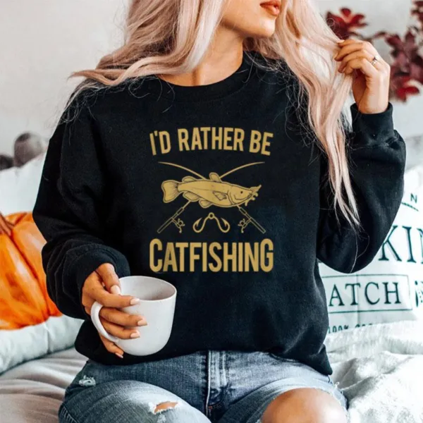 Id Rather Be Catfishing Catfish Fishhook Catfisher Angling Unisex T-Shirt