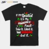 If I? Spoiled It? My Grandma? Fault Saw It Christmas Unisex T-Shirt