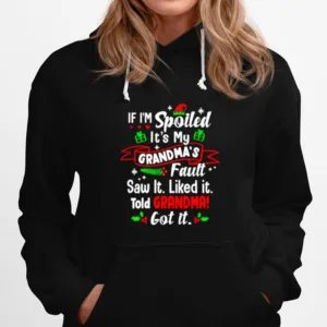 If I? Spoiled It? My Grandma? Fault Saw It Christmas Unisex T-Shirt