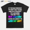 If Im Mad Enough To Skip The Tears And Go Straight Unisex T-Shirt