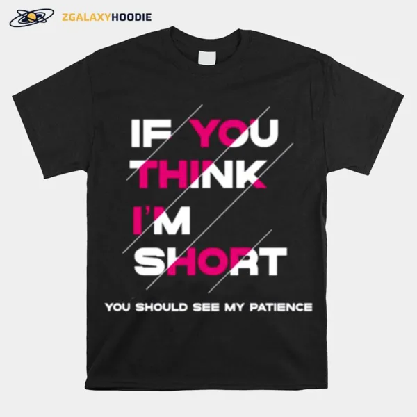 If You Think I? Short A Million Little Things Unisex T-Shirt