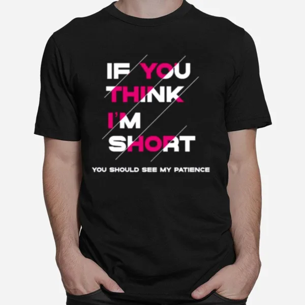 If You Think I? Short A Million Little Things Unisex T-Shirt