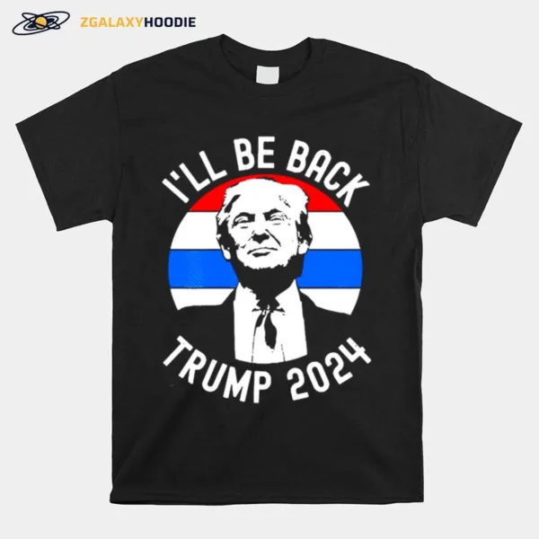 Ill Be Back Trump 2024 Vintage Unisex T-Shirt