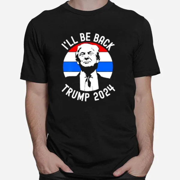 Ill Be Back Trump 2024 Vintage Unisex T-Shirt