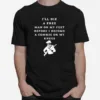 Ill Die A Free Man On My Feet Before I Become A Commie On My Knees Unisex T-Shirt